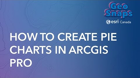 How to Create Pie Charts in ArcGIS Pro