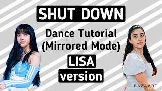 BLACKPINK Shut Down- Dance Tutorial (LISA version)