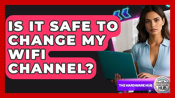 Is It Safe To Change My WiFi Channel? - The Hardware Hub