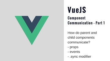 Vue JS Tutorial - Props, Events, Sync Modifier [ Component Communication - Part 1 ] (2018)