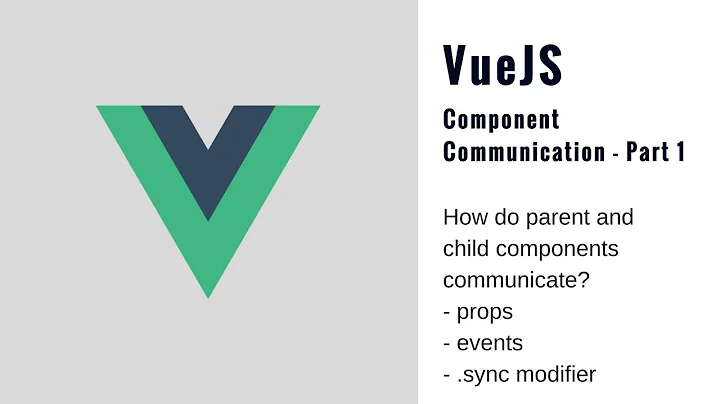 Vue JS Tutorial - Props, Events, Sync Modifier [ Component Communication - Part 1 ] (2018)