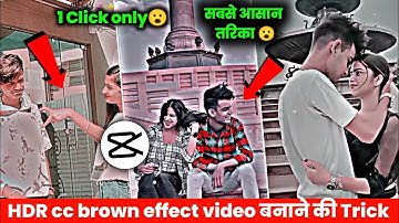 Tiktok Hdr cc Video Editing Tutorial Capcut | Tiktok Hdr cc effect video editing | Hdr brown effect