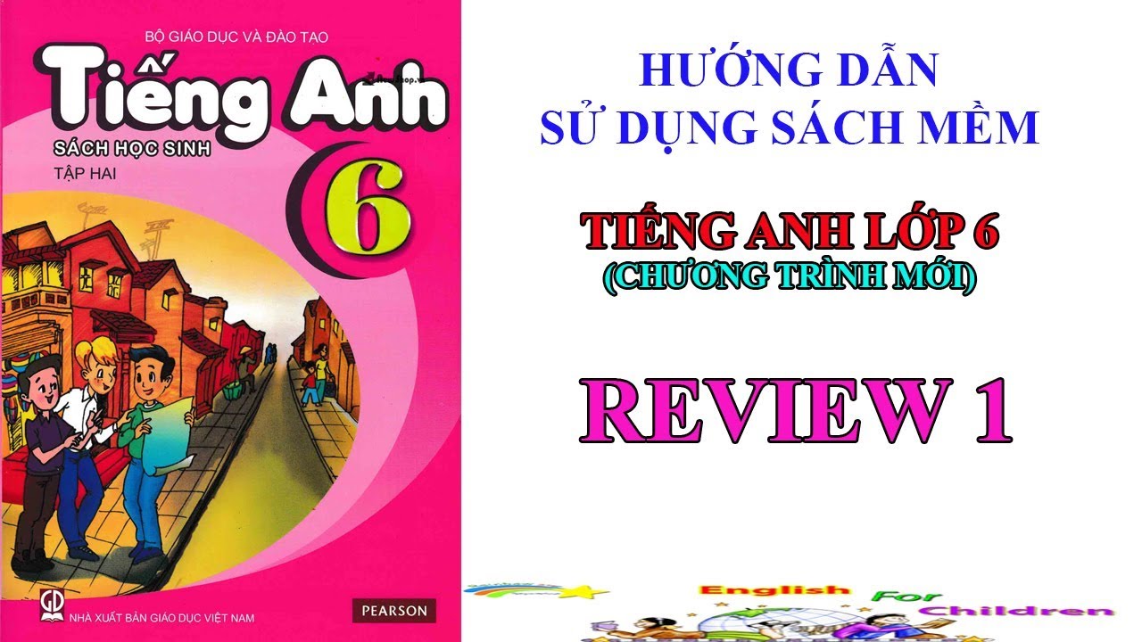 Tiếng Anh lớp 6 -Review 1 || Hướng dẫn sử dụng trọn bộ... - youtube