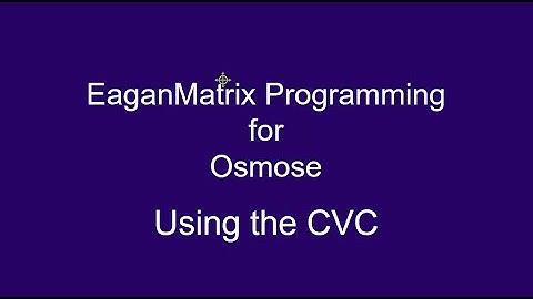 EaganMatrix Programming for Osmose using the CVC