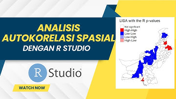 Analisis Autokorelasi Spasial (Indeks Moran) dengan R Studio