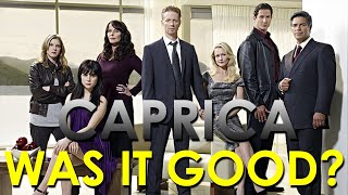 CAPRICA - WAS IT GOOD?