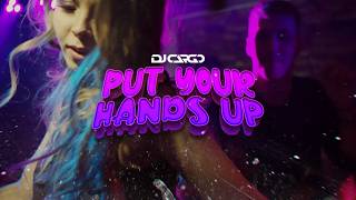 💢DJ Cargo - Put Your Hands Up (Extended Mix)💢