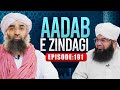 Adab e Zindagi EP 191 | Maulana Ubaid Raza Attari | New Bayan 2025 | Latest Bayan | Islamic Video