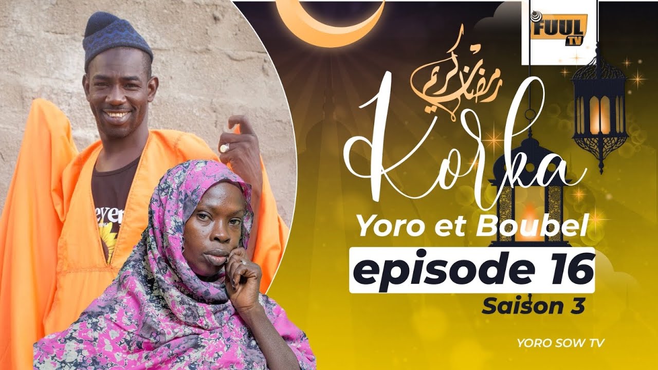 KORKA YORO AK BOUBEL SAISON 3 ( ÉPISODE 16 )