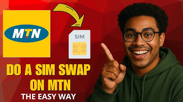 How to Do a SIM Swap on MTN in 2025 (Step-by-Step Guide)
