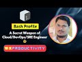 Bash profile | A Secret Weapon of Cloud/DevOps/SRE Engineer 😎 Part 2 | DevOps in Action