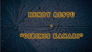 GIRIMIS KAMARI - HENDY RESTU ( MUSIK VIDEO LIRIK )