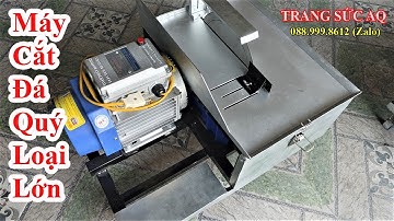 Máy Cắt Đá Quý - Ngoc Loại To [Đĩa Cắt Lớn]