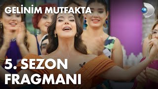 Gelinim Mutfakta 5. Sezon Fragmanı