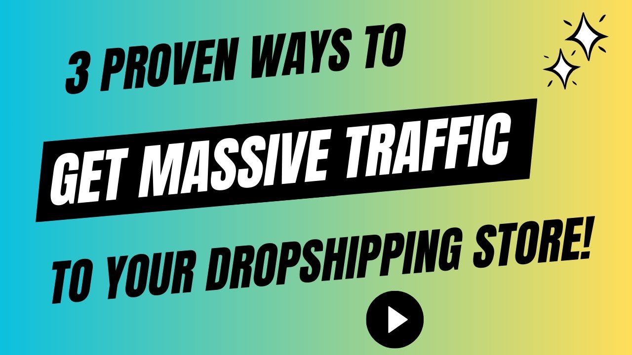 3 Proven Ways to Get MASSIVE Traffic to Your Dropshipping Store! - YouTube