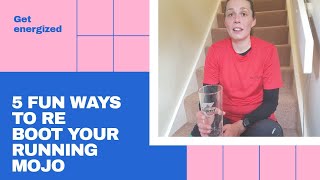 Download lagu 5 fun ways to re-boot your running mojo