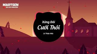 Xứng Đôi Cưới Thôi - Lê Thiện Hiếu (Bài Hát Cực Cute Nhất 2019)