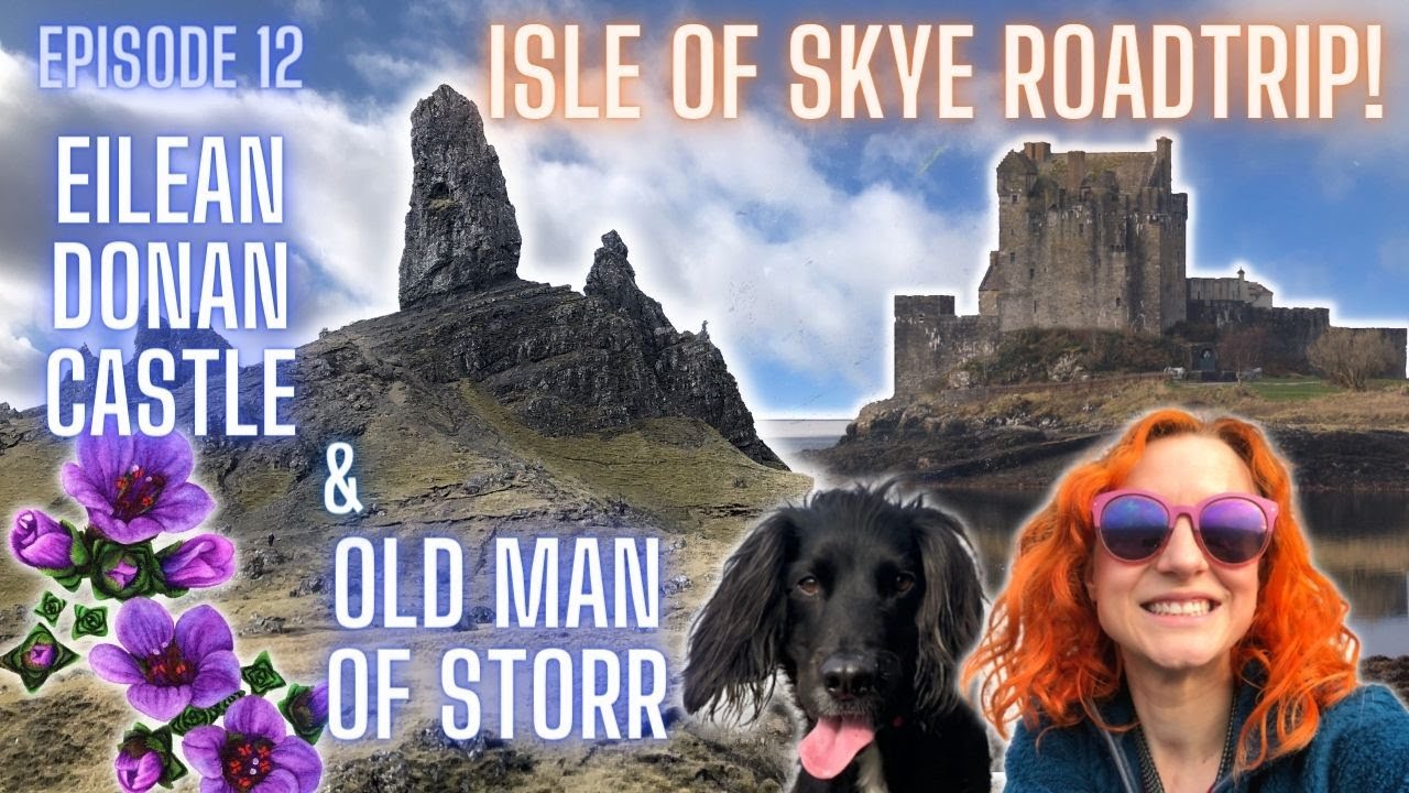 ISLE OF SKYE ROADTRIP! 1/3 - Eilean Donan Castle & Old Man of Storr + Painting Mountain WildFlowers