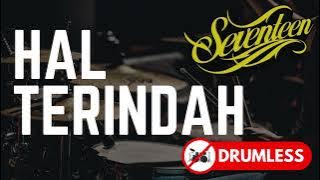 Hal Terindah - Seventeen (NO DRUM/DRUMLESS) untuk cover drum