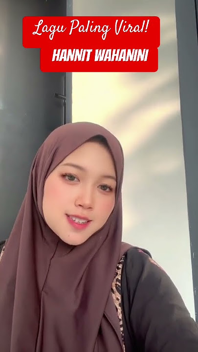 Paling Viral❗️HANNIT WAHANINI - KHANIFAH KHANI #arabicsong #hannitwahanini  #khanifahkhani #fyp