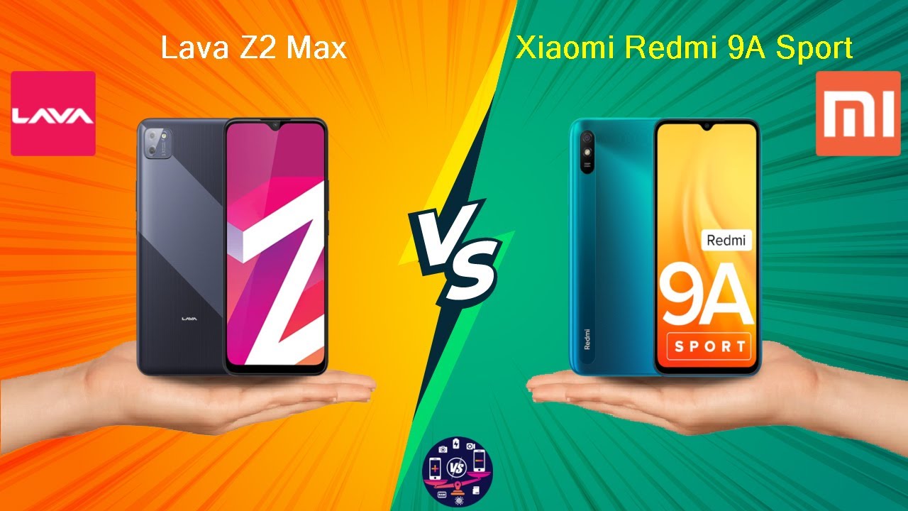 Lava Z2 Max Vs Xiaomi Redmi 9A Sport - Full Comparison [Full Specifications]