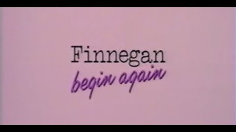 Finnegan Begin Again (1985) (Part 1 of 2)
