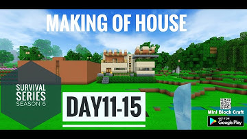 Day 11-15 Survival Mini block craft Making House