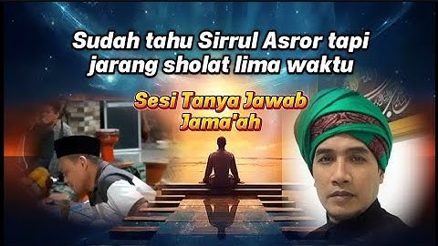 Sudah Tahu Sirrul Asror Tetapi Jarang Sholat Lima Waktu. 🌟Gus Mukhlason Rosyid🌟