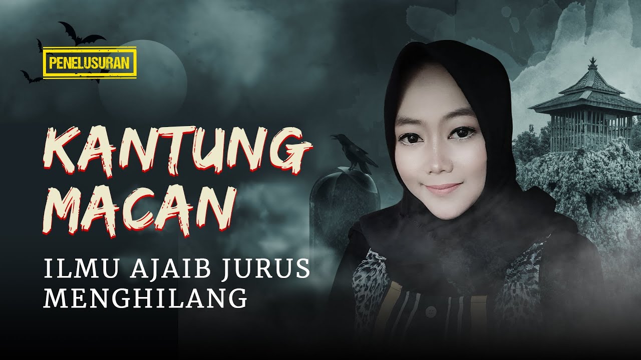 PENELUSURAN BERSAMA ANGGRA PUTRI TANIA, KANTUNG MACAN AJAIB ILMU JURUS MENGHILANG - KUPAS MISTIS