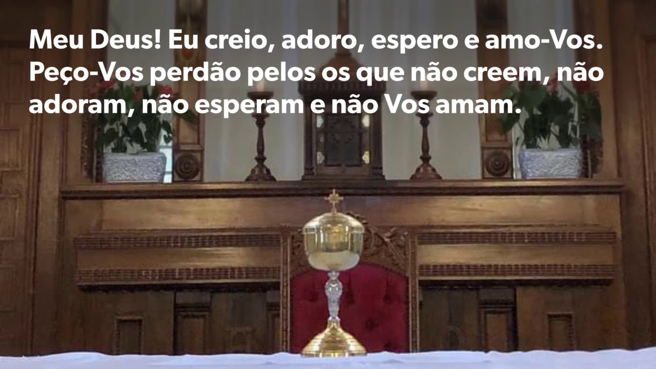Meu Deus! Eu creio, adoro, espero e amo-Vos - YouTube