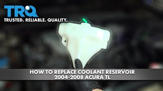 How to Replace Coolant Reservoir 2004-2008 Acura TL