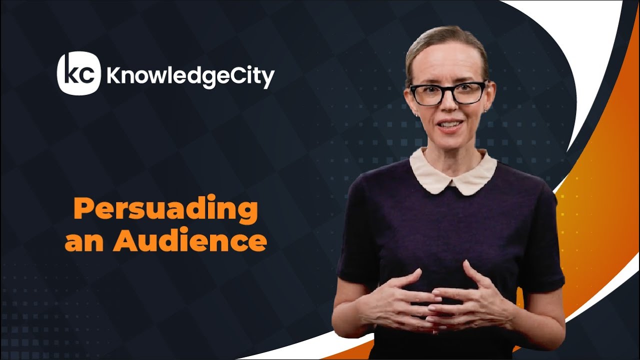 Persuading an Audience - Introduction | Knowledgecity