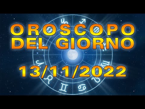 Oroscopo del Giorno Domenica 13 Novembre 2022!