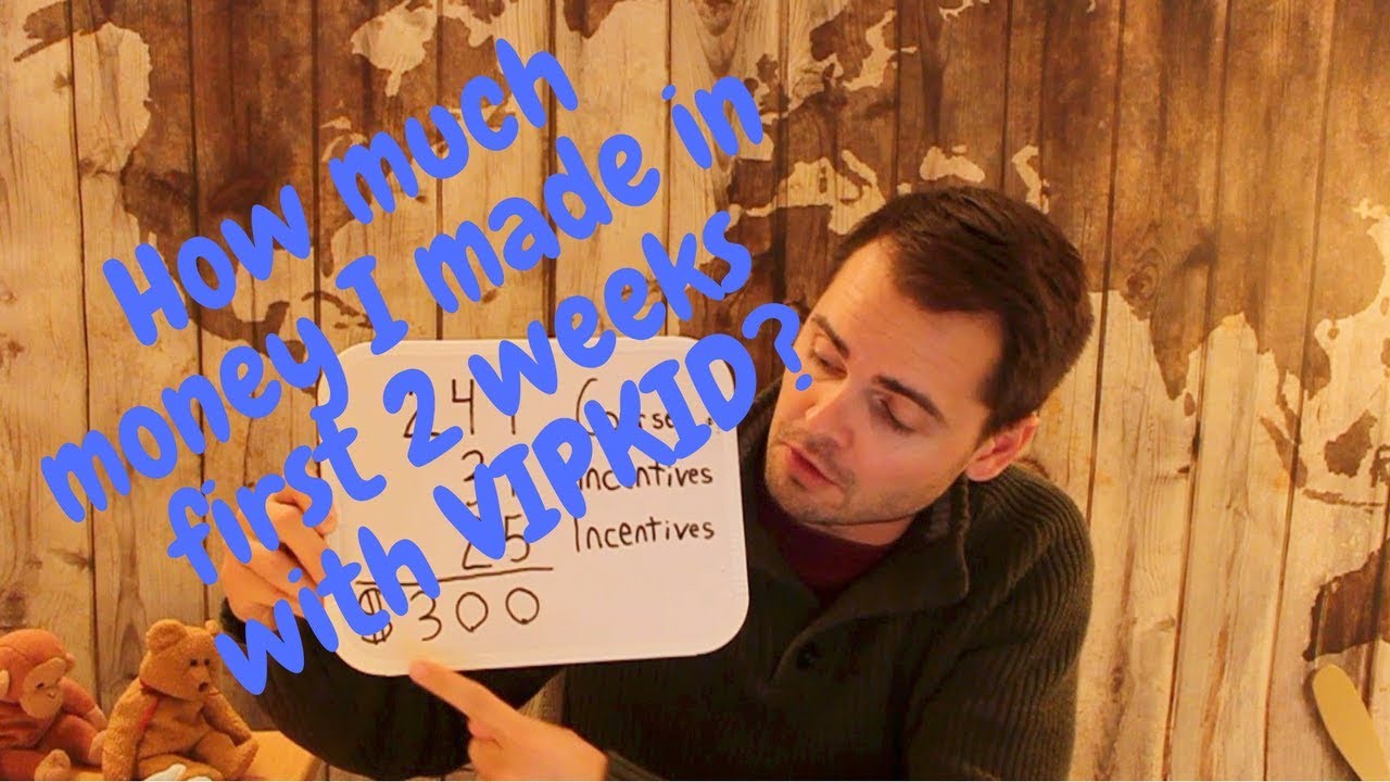 VIPKID: How Much Money I made in my First 2 Weeks? - YouTube