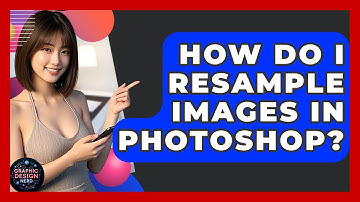 How Do I Resample Images In Photoshop? - Graphic Design Nerd