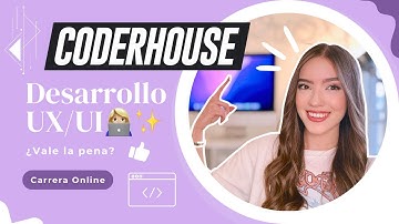 Mi experiencia en CODERHOUSE - DESARROLLO UX/UI 👩🏼‍💻✨ Carrera Online🎓👾