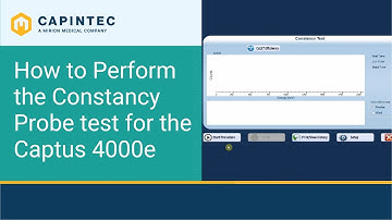15. How to Perform the Constancy Probe test for the Captus 4000e