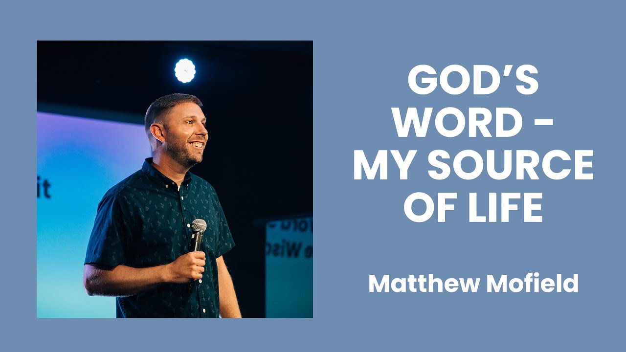 God's Word My Source of Life Matthew Mofield Foundation Church