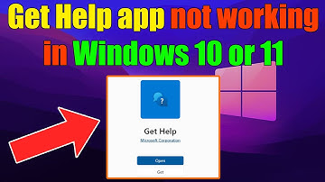fix ! Get Help app not working windows 10 or 11