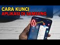 Cara Mengunci Aplikasi di Latar Belakang Hp Samsung