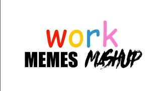WORK meme animation mashup by maloney