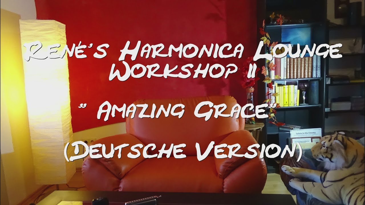 René's Harmonica Lounge Workshop 2 Amazing Grace Deutsche Version
