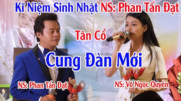 Kỹ Niệm Ngày Sinh nhật NS.PHAN TẤN ĐẠT.NS.VÕ NGỌC QUYỀN Hát Tặng Bài Hát Nghe Nỗi ỐC Cục
