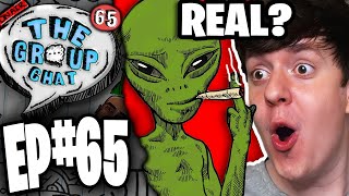 ALIENS ARE REAL ???| The Group Chat Podcast 65