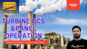 Turbine DCS Operation||Slop Fired Boiler || DCS Operation &Panel Controlling||Industrial Vlogs||2021
