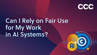 Can I Rely on Fair Use for My Work in AI Systems?