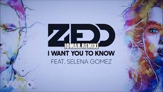 Zedd ft. Selena Gomez - I Want You To Know [Omar Remix]