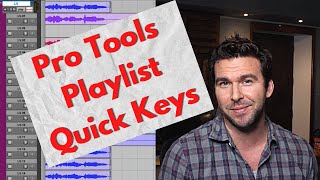 Using Playlists in Pro Tools [Quick Keys, Shortcuts, and Workflows]