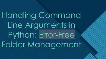 Handling Command Line Arguments in Python: Error-Free Folder Management