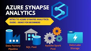 Intro to Azure Synapse Analytics: Guide + Demo for Beginners
